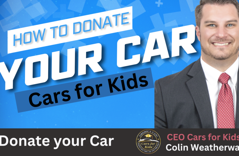 Donate Your Car for Kids: Making a Difference in Children’s Lives